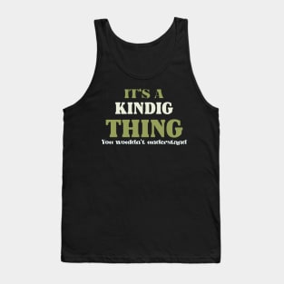 It's a Kindig Thing You Wouldn't Understand Tank Top